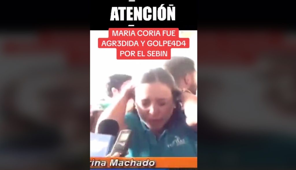 FALSO | ¿María Corina Machado fue agredida y golpeada por el Sebin recientemente?